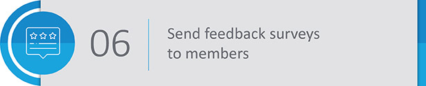 Engage your members with feedback surveys sent through your membership software.