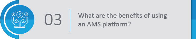 What are the benefits of using an AMS platform?