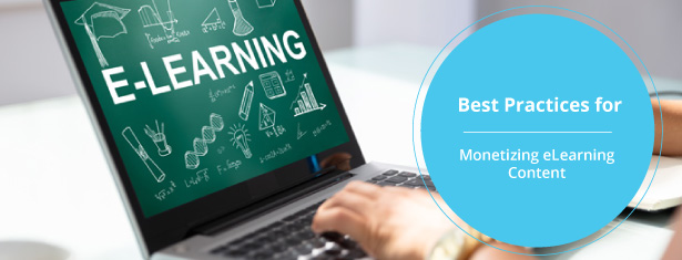 Read this article and find the best practices for monetizing eLearning content.