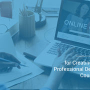4 Tips for Creating Online Professional Development Courses