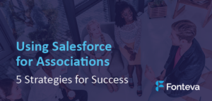 As the world's cloud-based CRM software, Salesforce can be an incredible tool for associations. Explore these strategies to make the most of Salesforce.