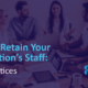 This guide explores proven ways to retain association staff members.